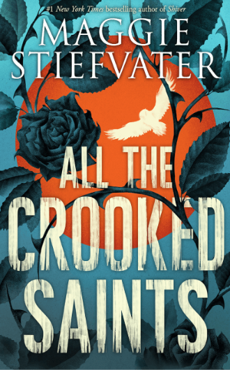 All The Crooked Saints - Maggie Stiefvater