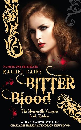 Bitter Blood - Rachel Caine - The Morganville Vampire book 13