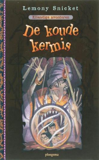 De Koude Kermis - Lemony Snicket - Ellendige Avonturen boek 9