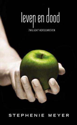 Leven en Dood, tweede cover, voorkant, Twilight herschreven van Stephenie Meyer