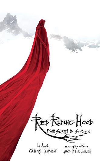 Red Riding Hood From Script To Screen - directed by Catherin Harwicke and screenplay by David Leslie Johnson