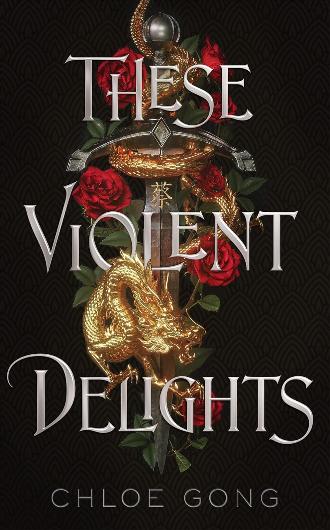 These Violent Delights - Cloe Gong - book cover